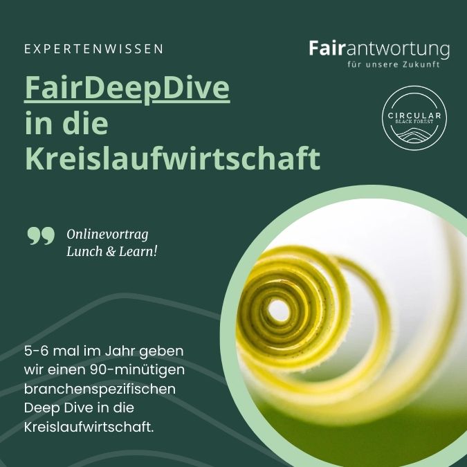 FairDeepDive in die Kreislaufwirtschaft mit Circular Black Forest und Fairantwortung