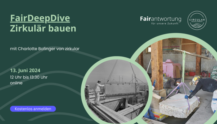Zirkulär bauen – FairDeepDive mit Circular Black Forest